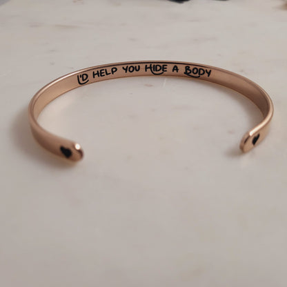 I'd Help You Hide a Body Bracelet - The Funniest Gift for Besties