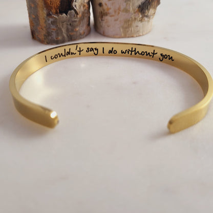 Bridesmaid & Maid of Honor Gift  - I couldn't say i do without you Bracelet